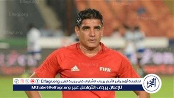 حكام القمة.. استبعاد معروف وإبراهيم نور الدين الأقرب