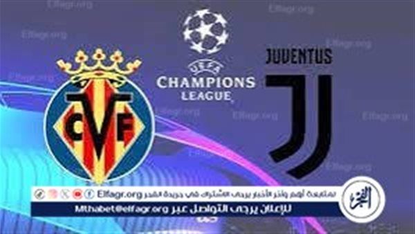 بث مباشر يلا شوت يوفنتوس يصطدم بفياريال في قمة أوروبية نارية بدوري الأبطال
