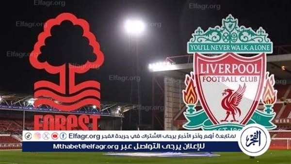 يلا شوت بث مباشر.. مشاهدة ليفربول × نوتنجهام فورست Twitter بث مباشر دون "تشفير أو فلوس" | الدوري الإنجليزي الممتاز
