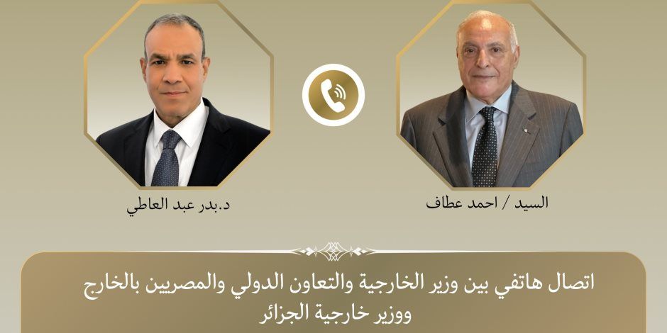 وزير خارجية مصر والجزائر يبحثان الترتيبات الإقليمية المستقبلية لضمان تحقيق الامن والاستقرار
